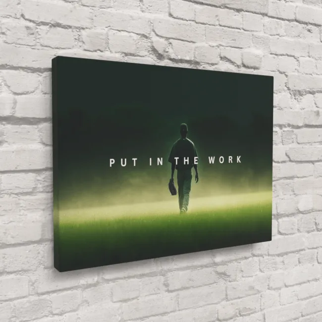 Put in the Work