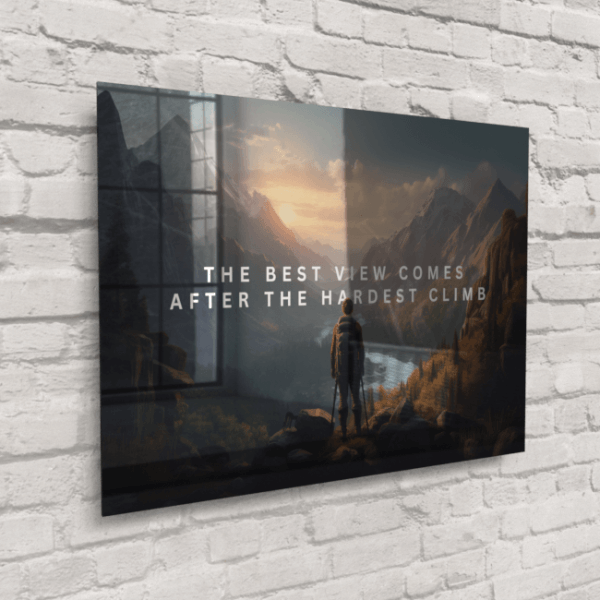 Big Acrylic_Motivational Masterpieces_4_ the best view comes after the hardest climb_Acrylic_Mockup