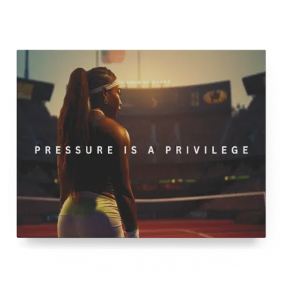 Pressure is a Privilege